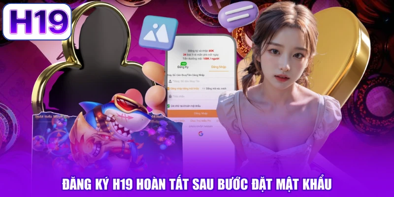 Đăng ký H19 hoàn tất sau bước đặt mật khẩu