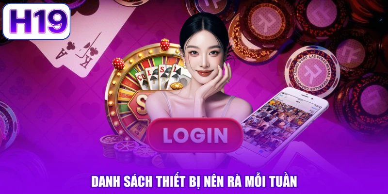 Danh sách thiết bị nên rà mỗi tuần