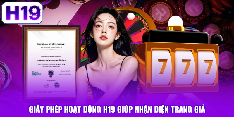 Giấy phép hoạt động H19 giúp nhận diện trang giả