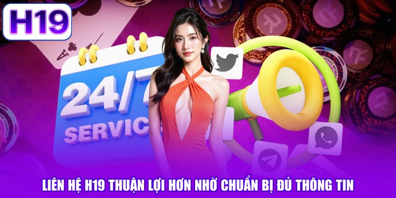 Liên hệ H19 thuận lợi hơn nhờ chuẩn bị đủ thông tin
