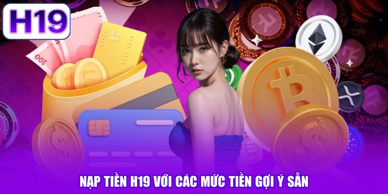Nạp tiền H19 với các mức tiền gợi ý sẵn
