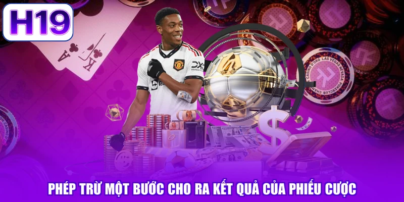 Phép trừ một bước cho ra kết quả của phiếu cược