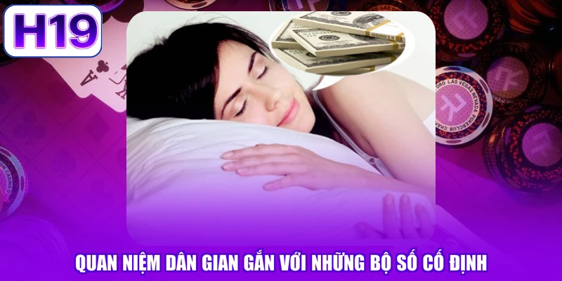 Quan niệm dân gian gắn với những bộ số cố định